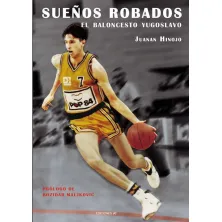 SUEÑOS ROBADOS - EL BALONCESTO YUGOSLAVO