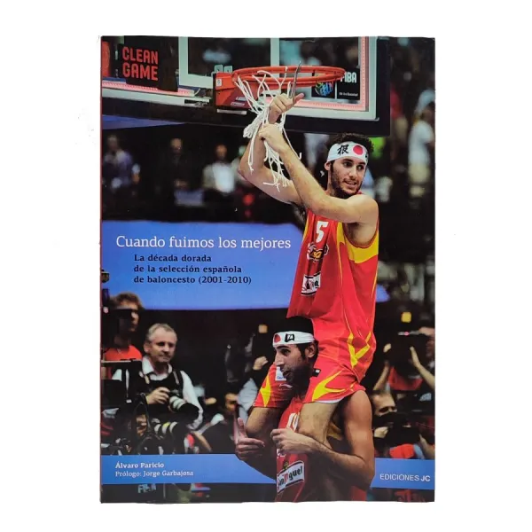 Libro Cuando fuimos los mejores ,seleccion española de baloncesto portada